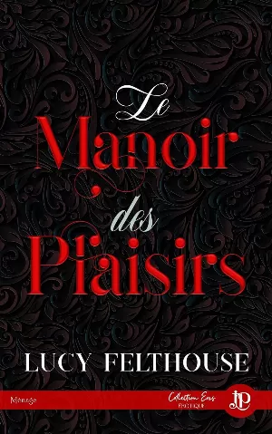 Lucy Felthouse – Le Manoir des plaisirs